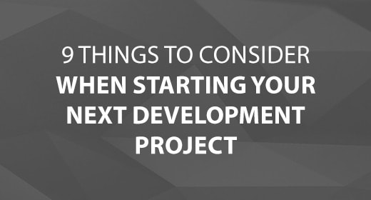 9 Things to Consider When Starting Your Next Development Project Image