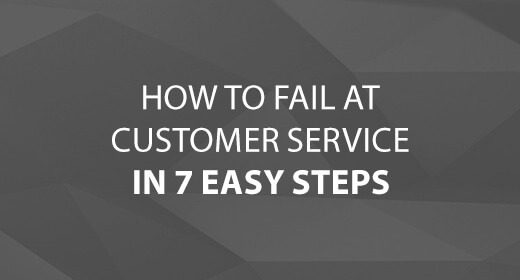 How to Fail at Customer Service in 7 Easy Steps text image