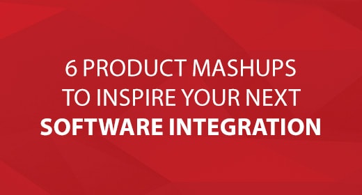 6 Product Mashups to Inspire Your Next Software Integration text image