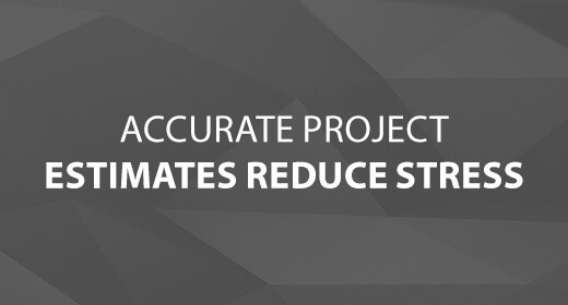 Accurate Project Estimates Reduce Stress text image