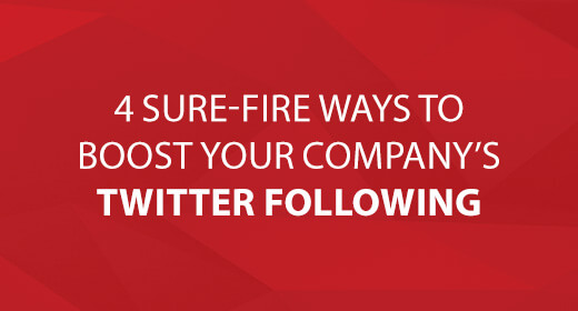 4 Sure-Fire Ways to Boost Your Company's Twitter Following text image