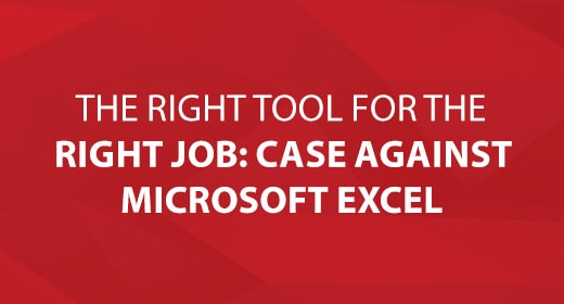 Right Tool for the Right Job: A Case Against Excel text image