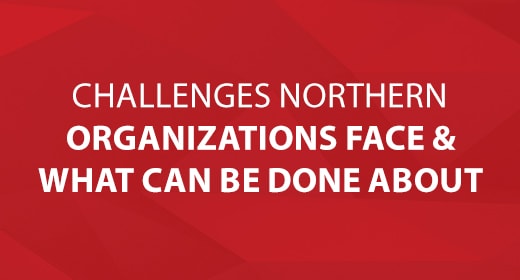 The Challenges Northern Organizations Face & What Can Be Done About Them image