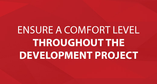 Ensure a Comfort Level Throughout the Development Project text image