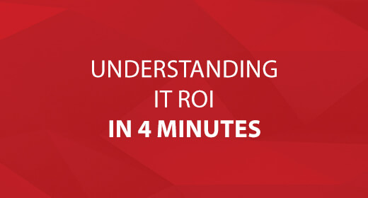 Understanding IT ROI in 4 Minutes text image