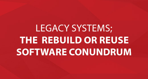 Legacy Systems; The Old Rebuild or Reuse Software Conundrum text image