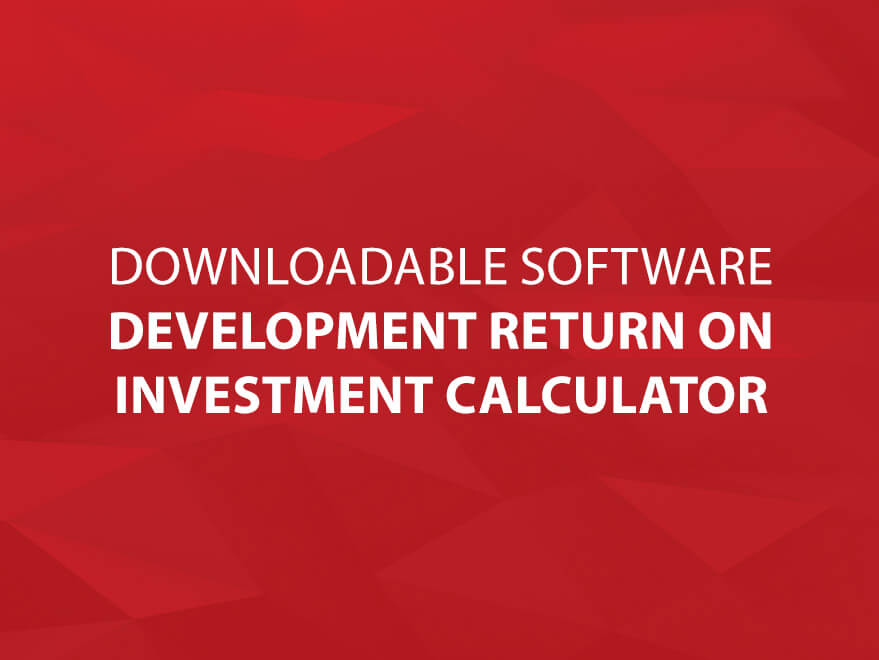 Downloadable Software Development Return on Investment Calculator text image