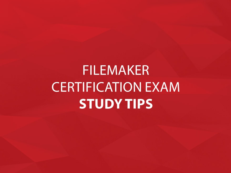 FileMaker Certification Exam Study Tips Main Title Image