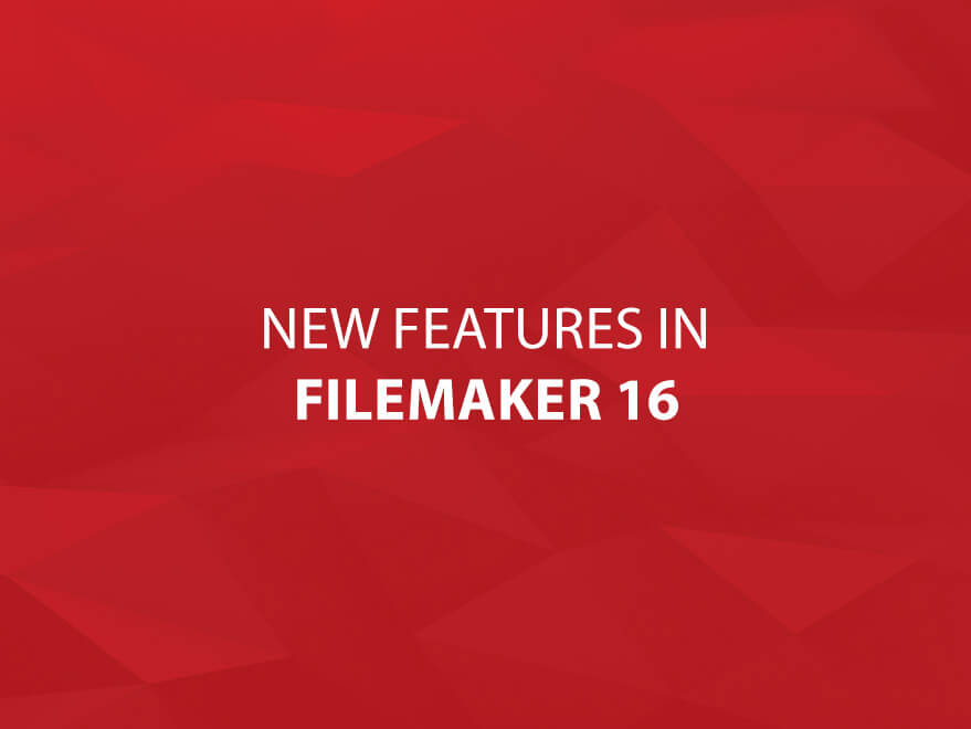 New Features in FileMaker 16