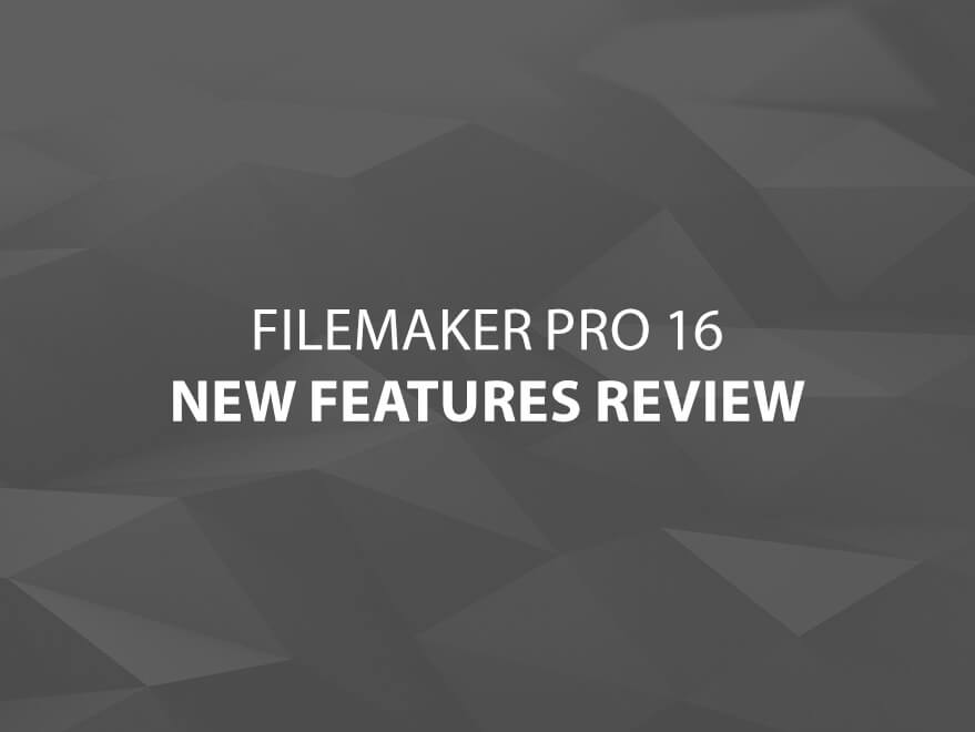 FileMaker Pro 16 - New Features Review