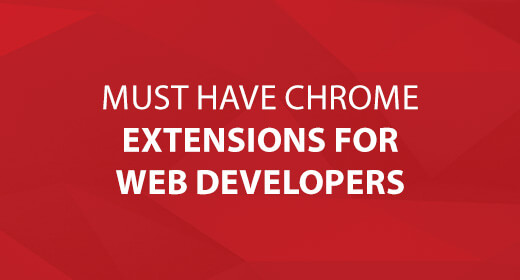 Must Have Chrome Extensions for Web Developers text image